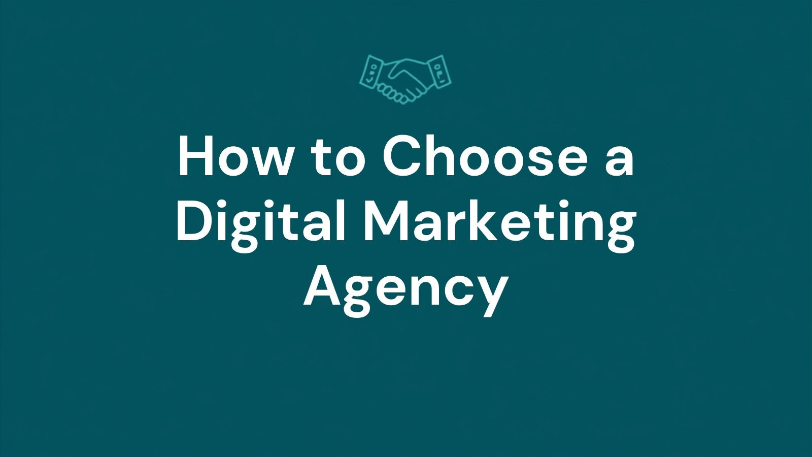 How to choose a digital marketing agency, blog cover with teal background